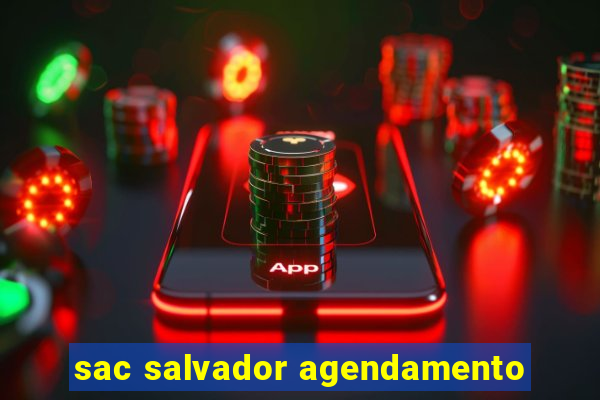 sac salvador agendamento